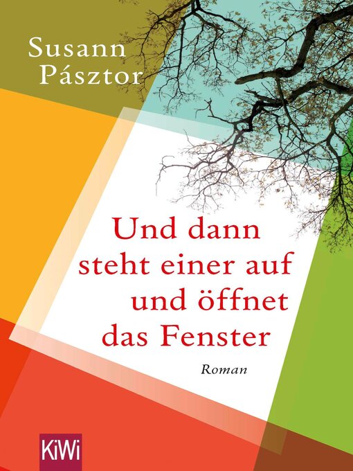 Title details for Und dann steht einer auf und öffnet das Fenster by Susann Pásztor - Wait list